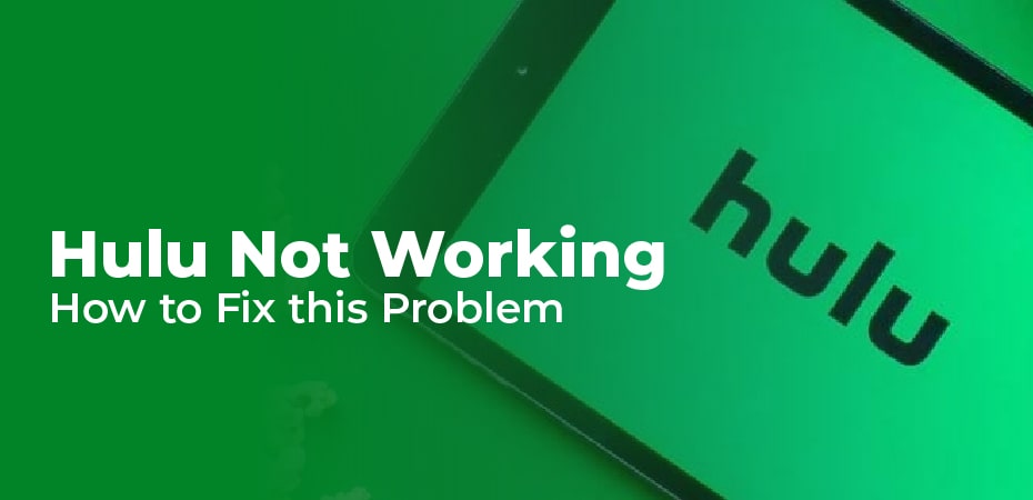 Hulu Not Working