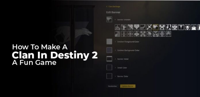 how to make a clan in Destiny 2