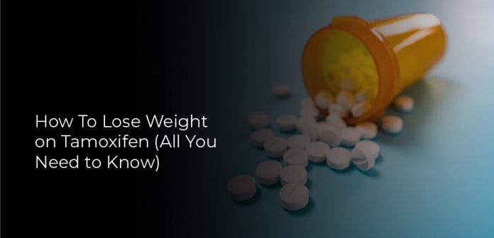 How To Lose Weight on Tamoxifen
