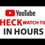 How to Get YouTube Watch Hours to Monetize Your YouTube Channel